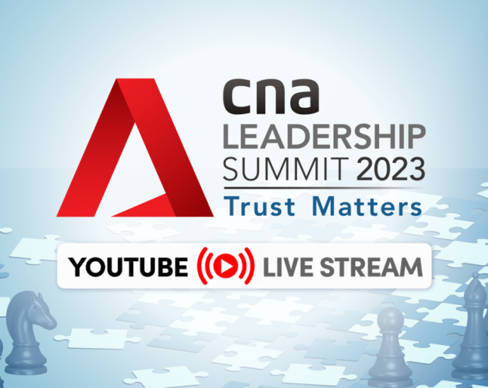 Watch live at 1.30pm: CNA Leadership Summit - Trust Matters